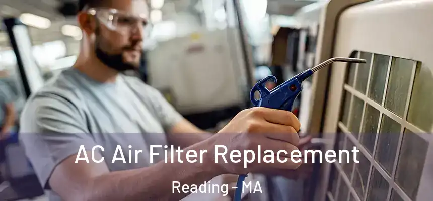 AC Air Filter Replacement Reading - MA