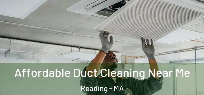 Affordable Duct Cleaning Near Me Reading - MA