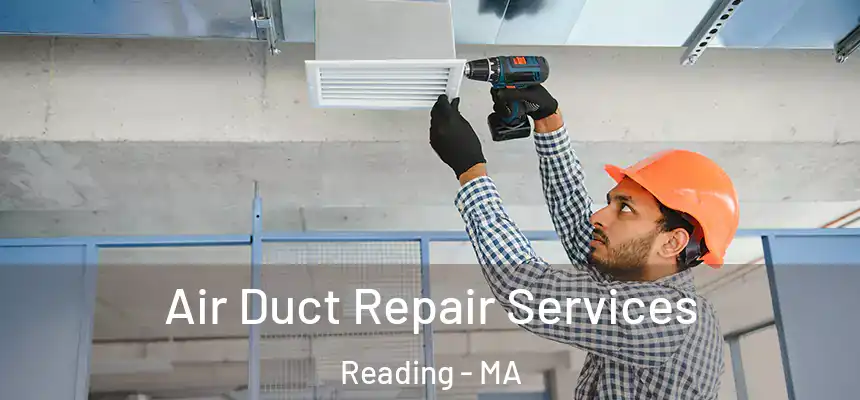 Air Duct Repair Services Reading - MA