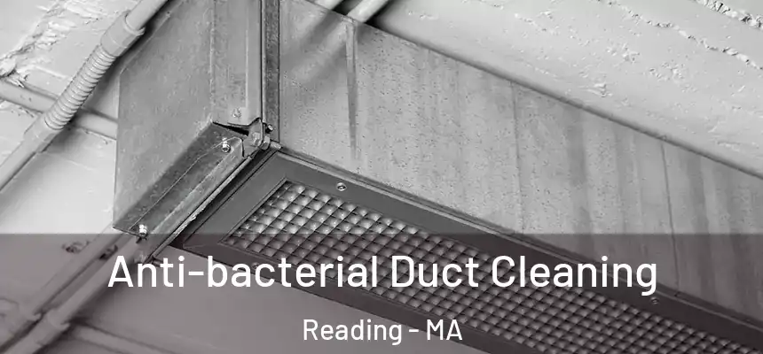 Anti-bacterial Duct Cleaning Reading - MA