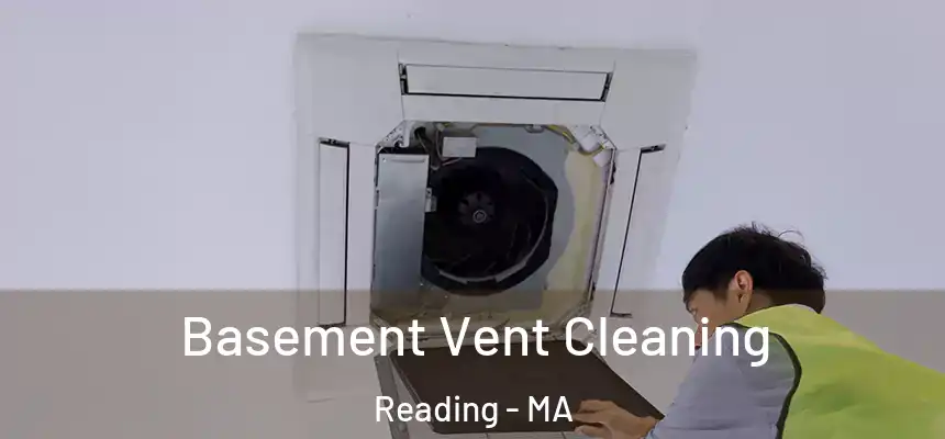  Basement Vent Cleaning Reading - MA