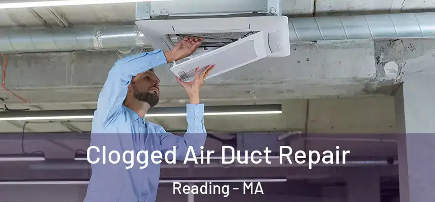 Clogged Air Duct Repair Reading - MA