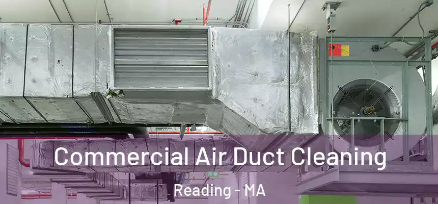 Commercial Air Duct Cleaning Reading - MA