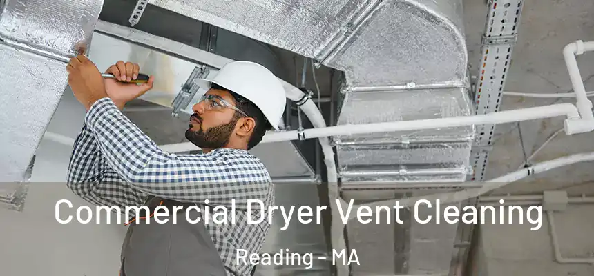 Commercial Dryer Vent Cleaning Reading - MA