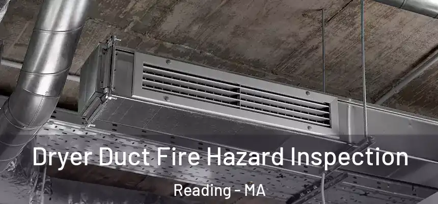 Dryer Duct Fire Hazard Inspection Reading - MA