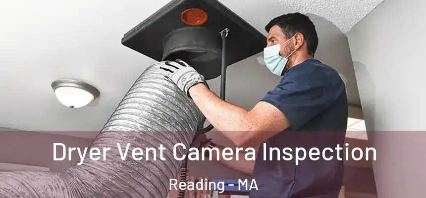 Dryer Vent Camera Inspection Reading - MA