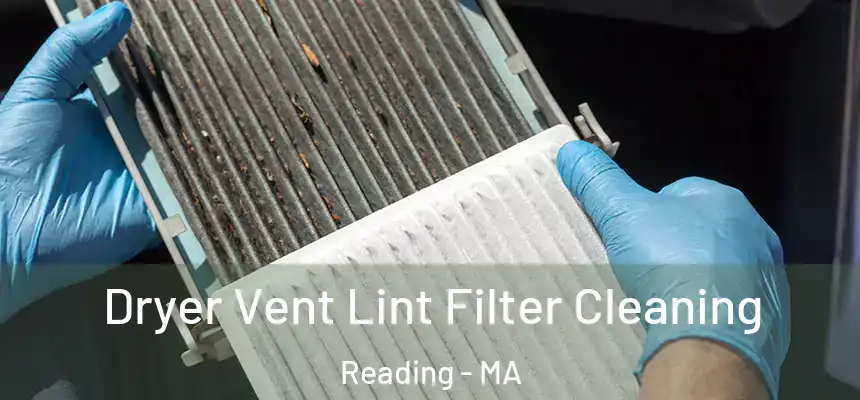 Dryer Vent Lint Filter Cleaning Reading - MA