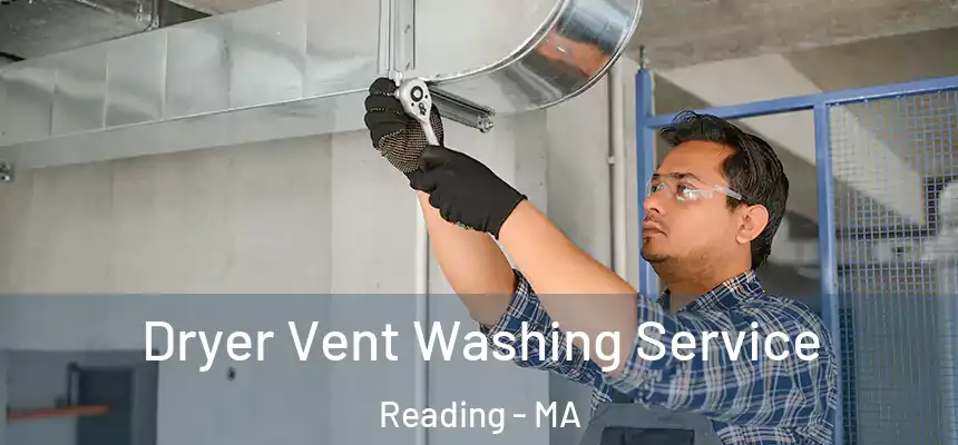  Dryer Vent Washing Service Reading - MA
