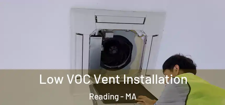 Low VOC Vent Installation Reading - MA
