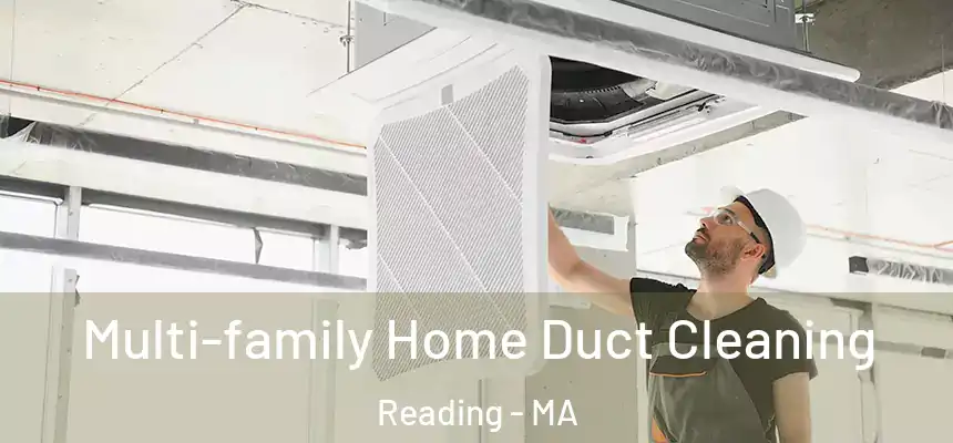 Multi-family Home Duct Cleaning Reading - MA