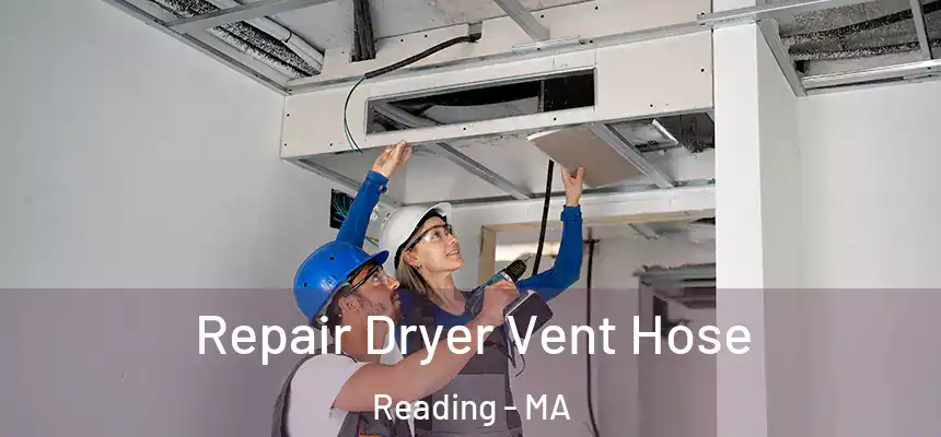 Repair Dryer Vent Hose Reading - MA