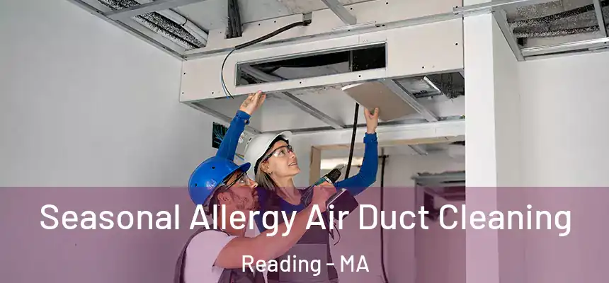 Seasonal Allergy Air Duct Cleaning Reading - MA